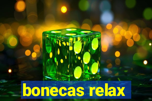 bonecas relax